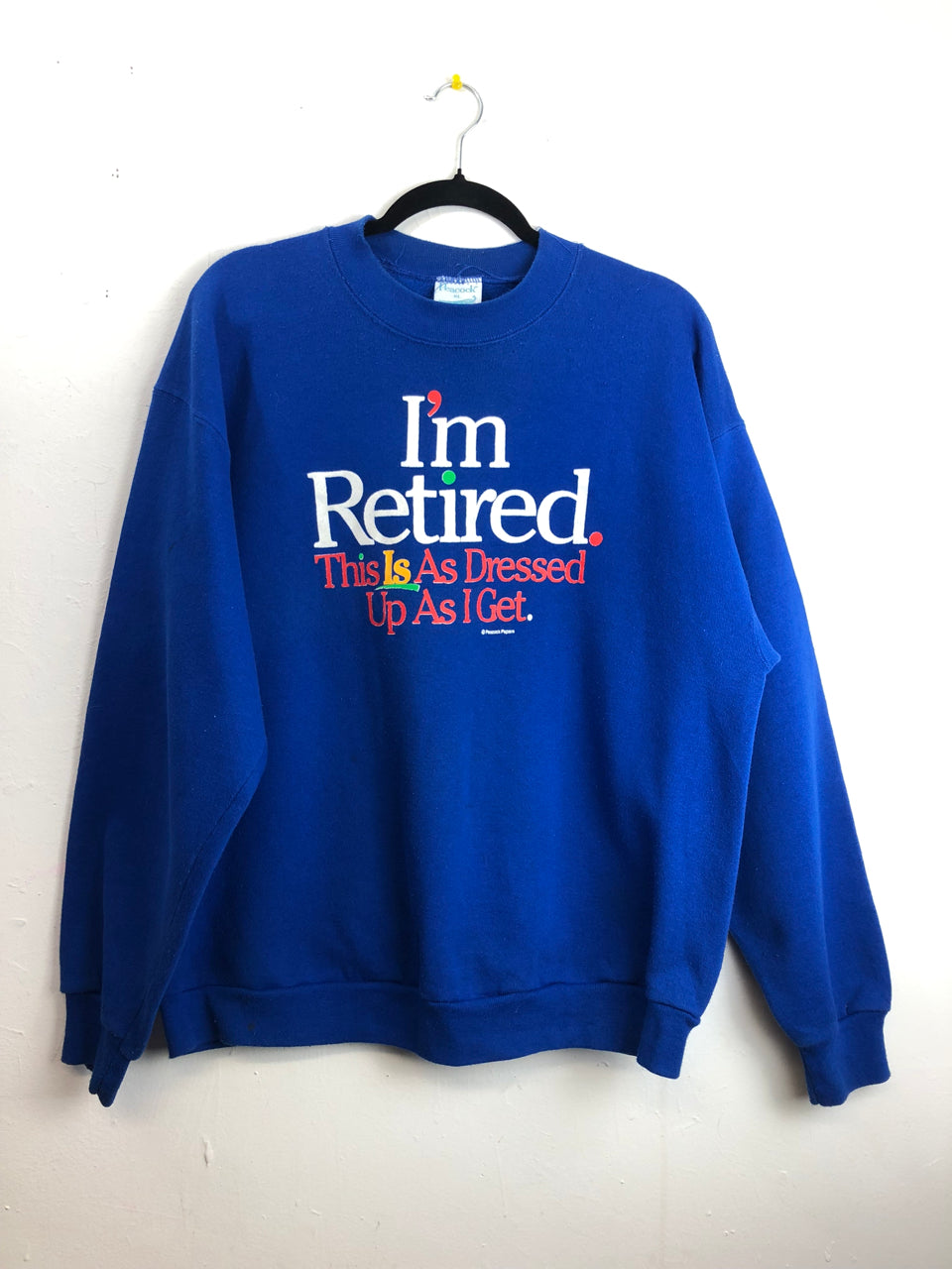 I'm Retired Sweatshirt