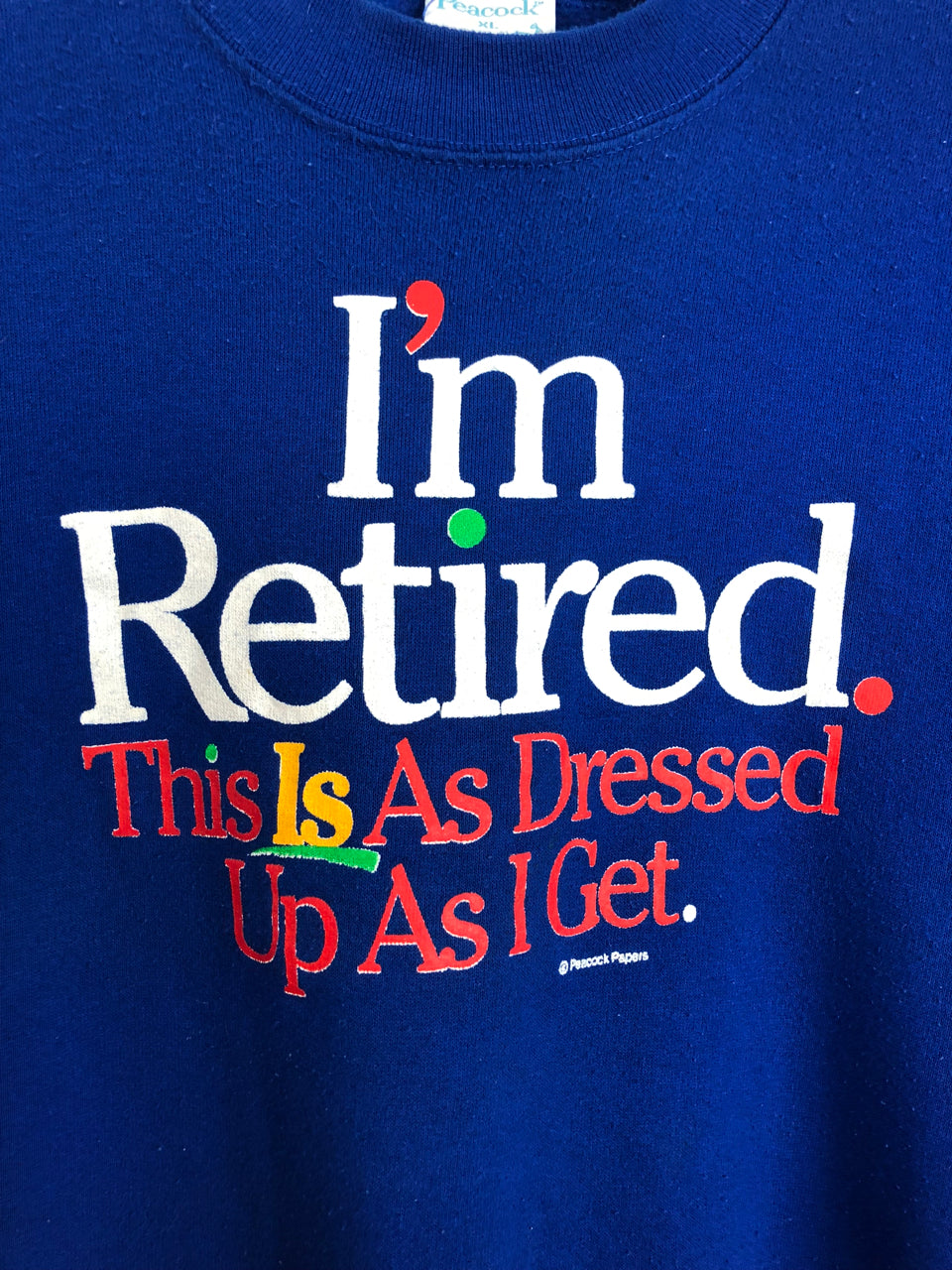 I'm Retired Sweatshirt