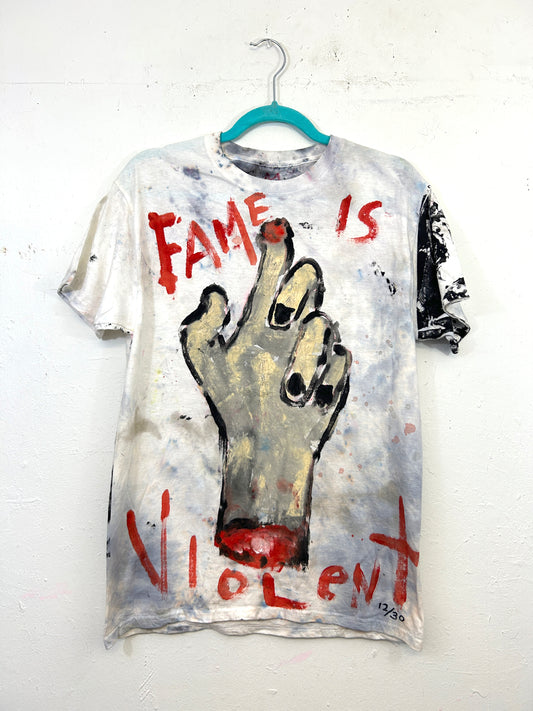 Fame is Violent T-Shirt Hand-Painted by Scooter La Forge 12/30